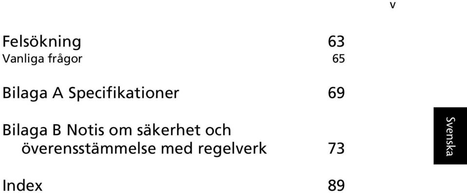 Bilaga B Notis om säkerhet och