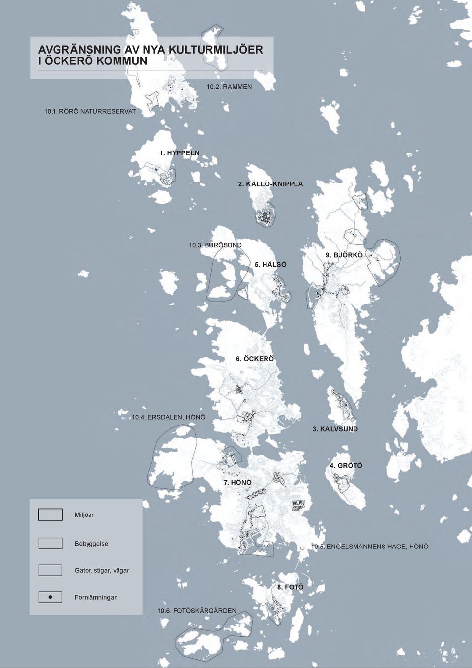 ERSDALEN, HÖNÖ 3. KALVSUND 4. GRÖTÖ 7. HÖNÖ Miljöer Bebyggelse 10.5.