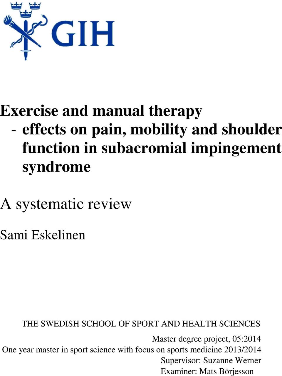OF SPORT AND HEALTH SCIENCES Master degree project, 05:2014 One year master in sport