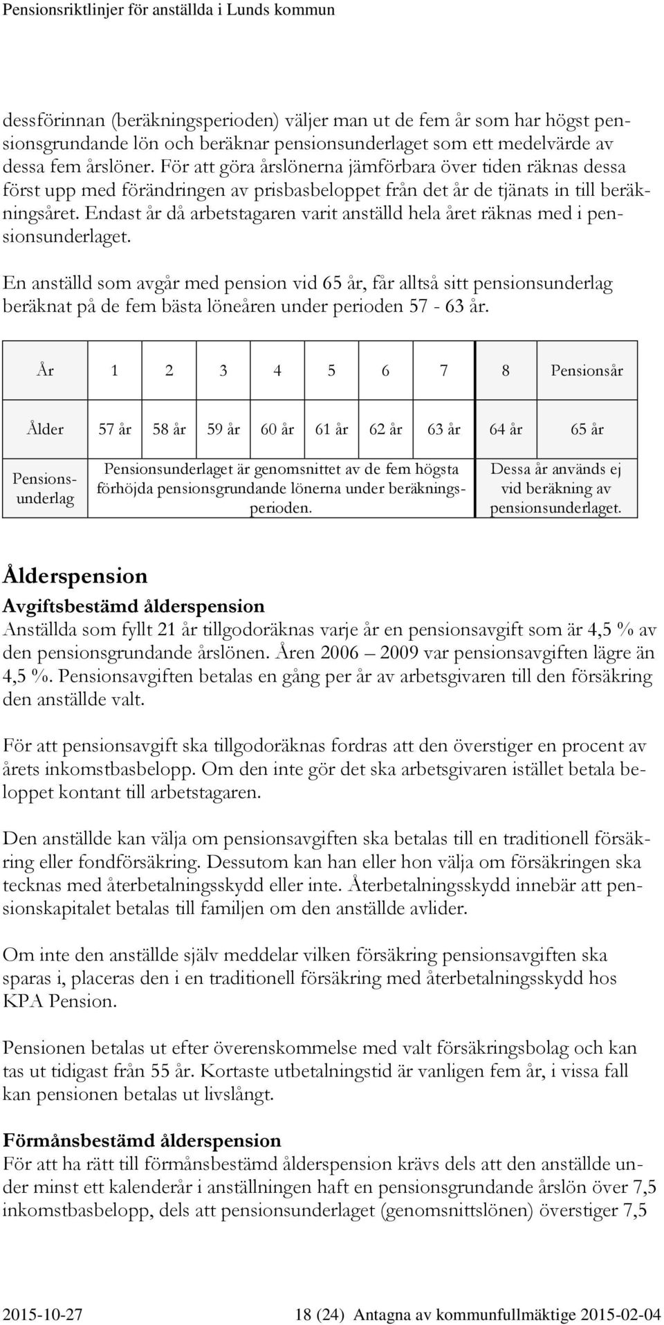 pensionsunderlaget som ett medelvärde av dessa fem årslöner.