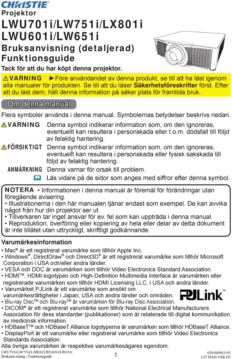 Efter att du läst dem, håll denna information på säker plats för framtida bruk. Om denna manual Flera symboler används i denna manual. Symbolernas betydelser beskrivs nedan.