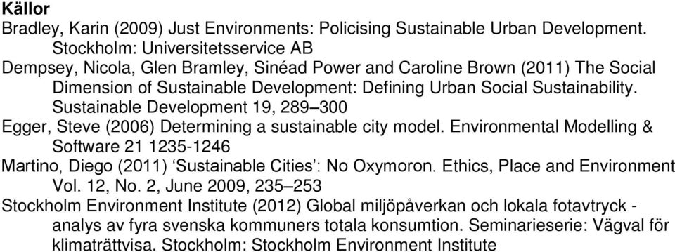 Sustainable Development 19, 289 300 Egger, Steve (2006) Determining a sustainable city model.