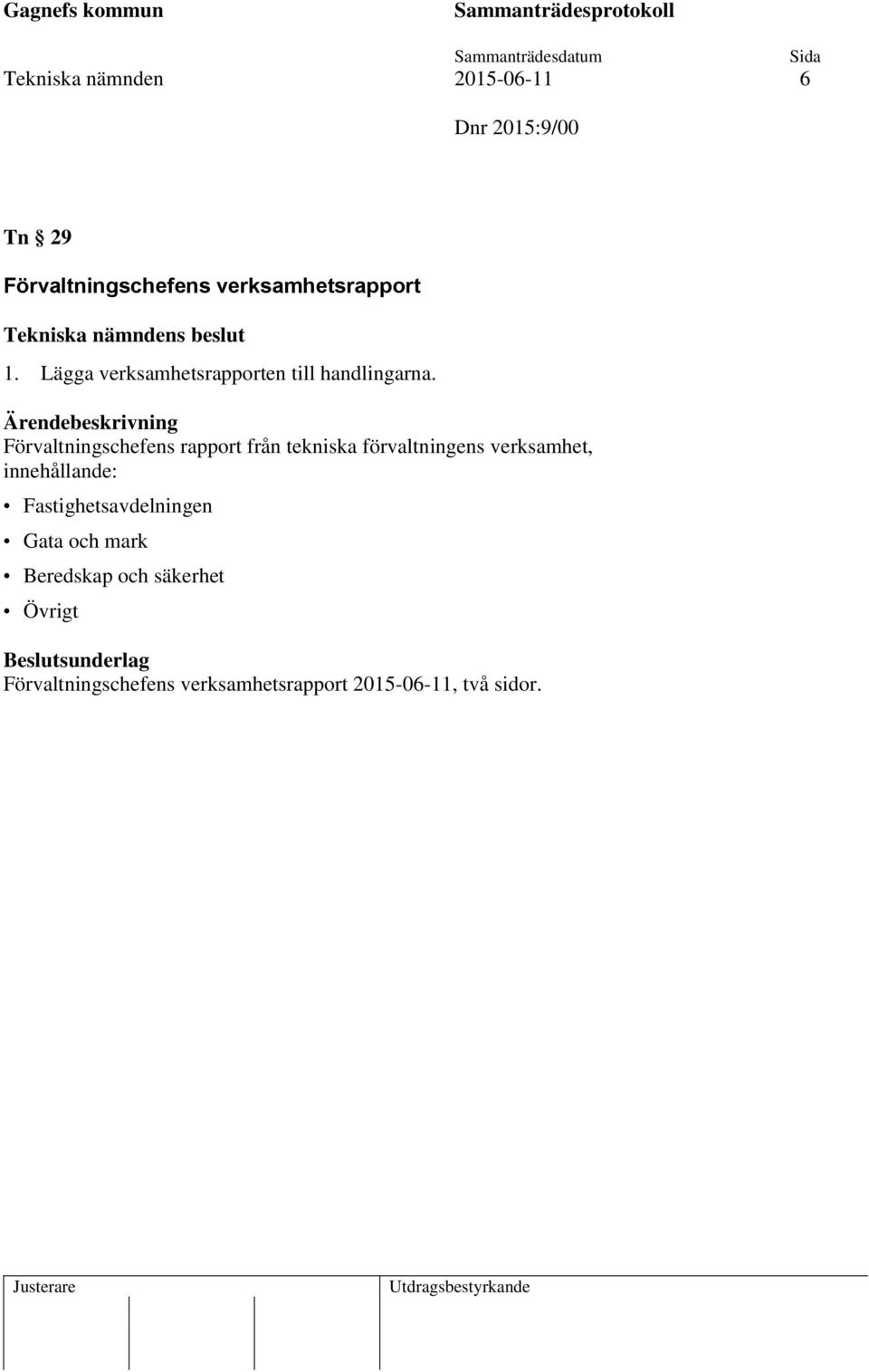 Förvaltningschefens rapport från tekniska förvaltningens verksamhet, innehållande: