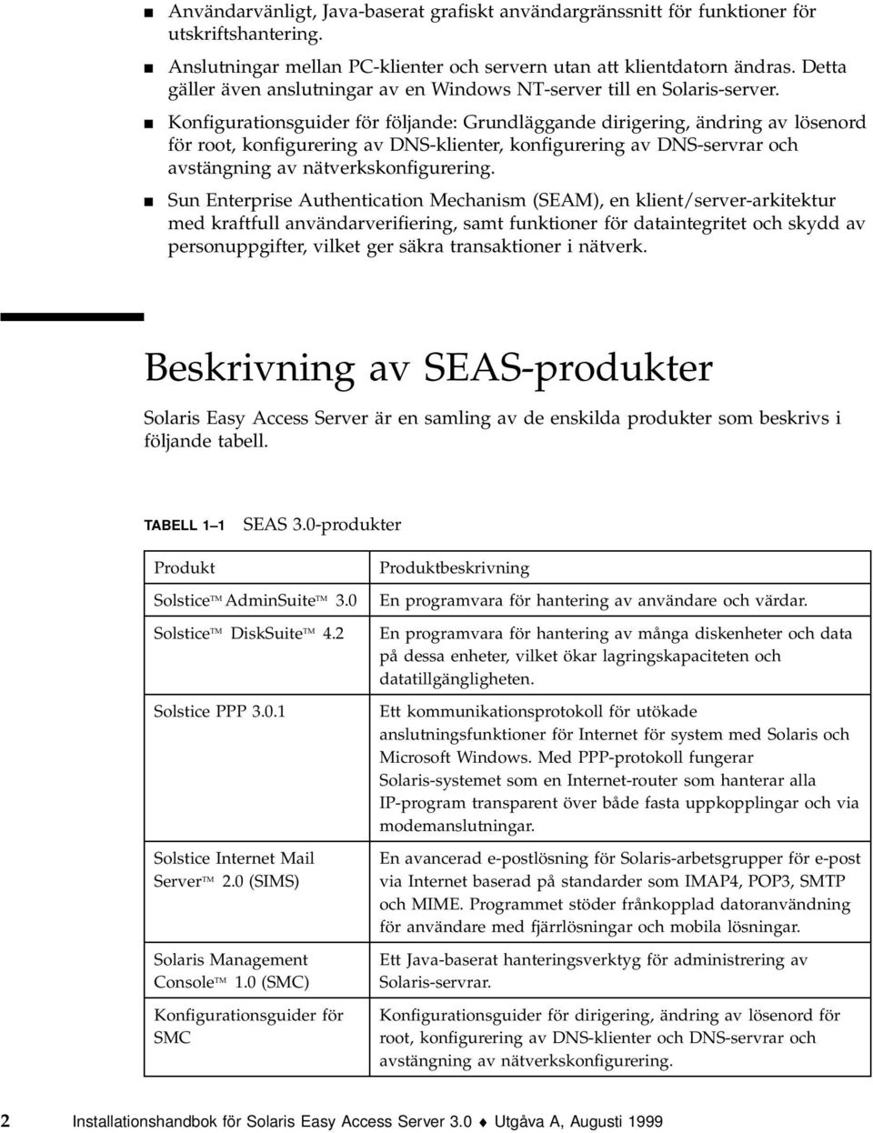 4 Konfigurationsguider för följande: Grundläggande dirigering, ändring av lösenord för root, konfigurering av DNS-klienter, konfigurering av DNS-servrar och avstängning av nätverkskonfigurering.