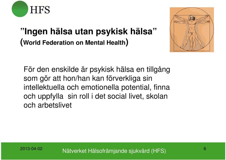 förverkliga sin intellektuella och emotionella potential, finna och