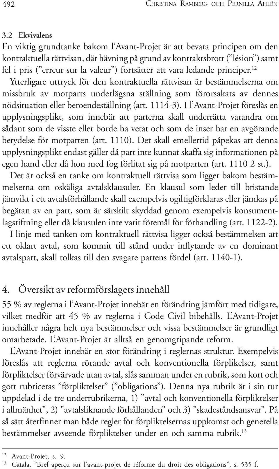 ) fortsätter att vara ledande principer.