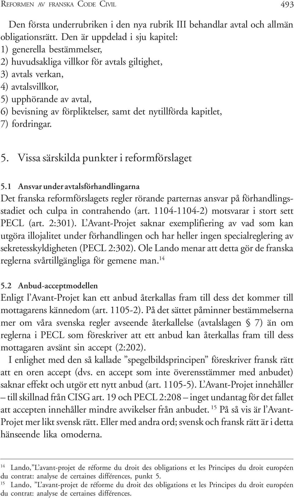 det nytillförda kapitlet, 7) fordringar. 5. Vissa särskilda punkter i reformförslaget 5.