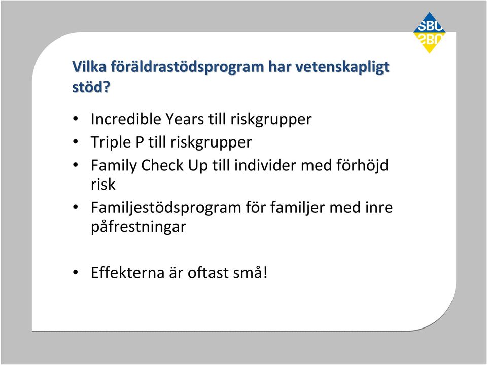 riskgrupper Family Check Up till individer med förhöjd risk