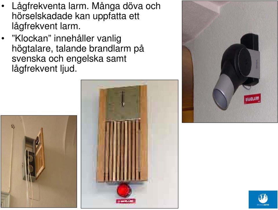 lågfrekvent larm.