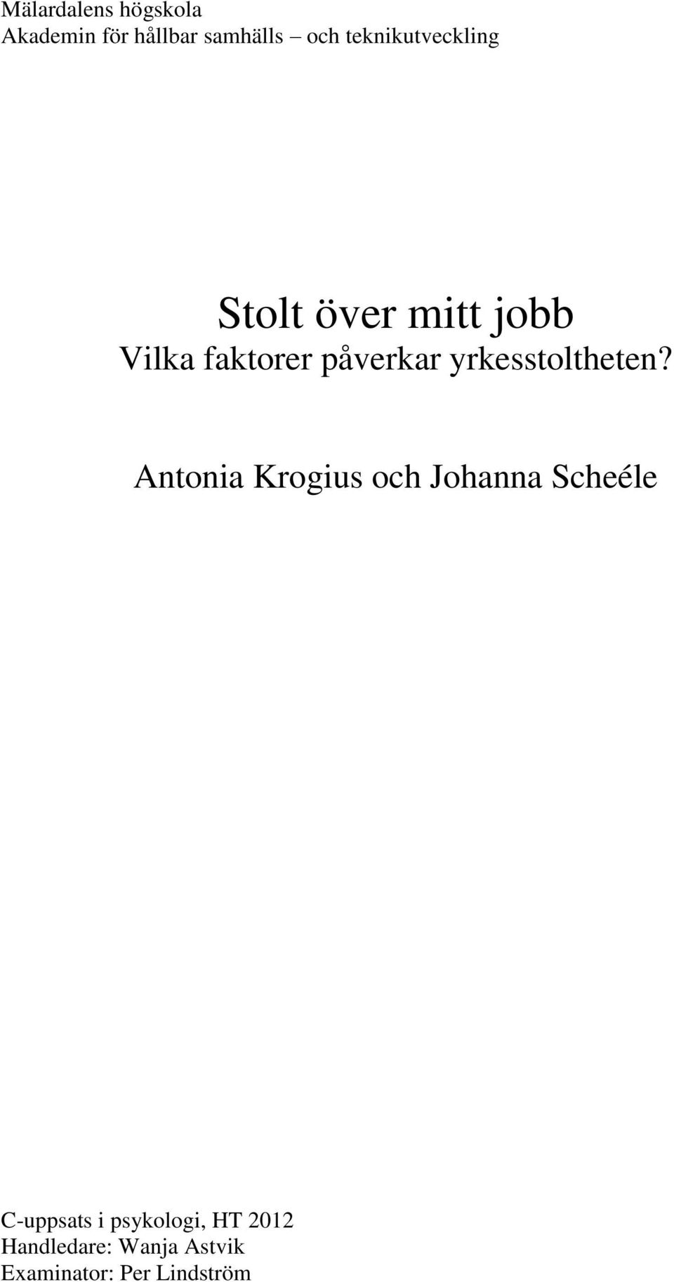 yrkesstoltheten?