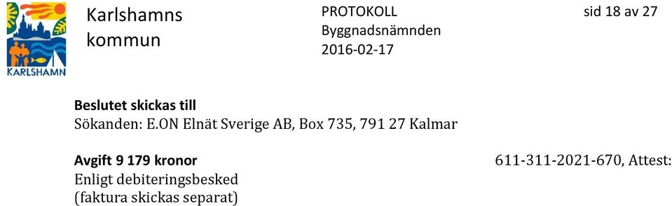 Avgift 9 179 kronor Enligt debiteringsbesked