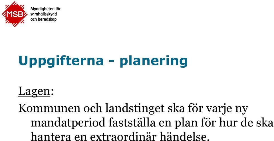 ny mandatperiod fastställa en plan för