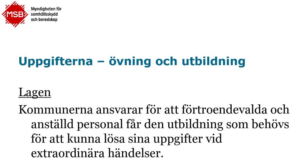 anställd personal får den utbildning som behövs