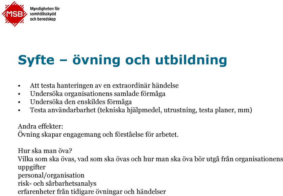 Övning skapar engagemang och förståelse för arbetet. Hur ska man öva?