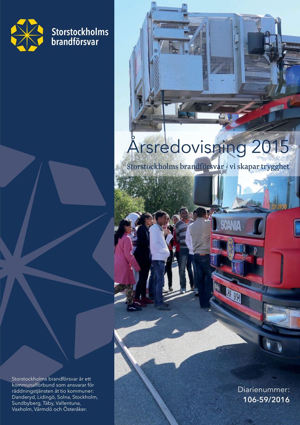 räddningstjänsten åt tio kommuner: Danderyd, Lidingö, Solna, Stockholm,