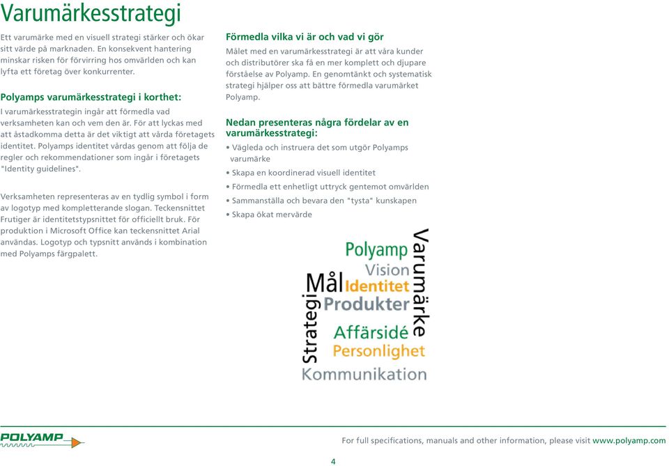 Polyamps varumärkesstrategi i korthet: I varumärkesstrategin ingår att förmedla vad verksamheten kan och vem den är.