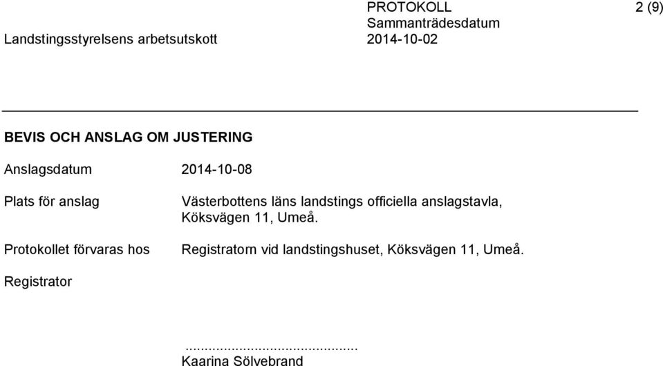 läns landstings officiella anslagstavla, Köksvägen 11, Umeå.