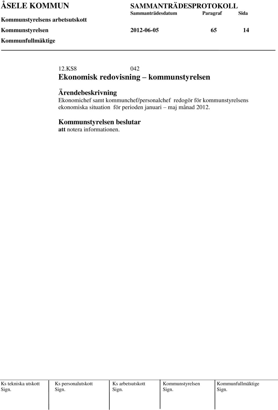 kommunchef/personalchef redogör för kommunstyrelsens ekonomiska situation
