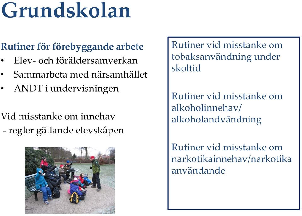 Rutiner vid misstanke om tobaksanvändning under skoltid Rutiner vid misstanke om