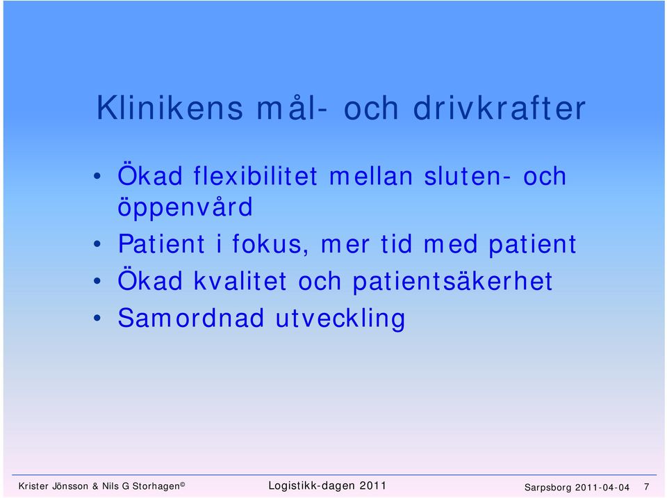 Ökad kvalitet och patientsäkerhet Samordnad utveckling