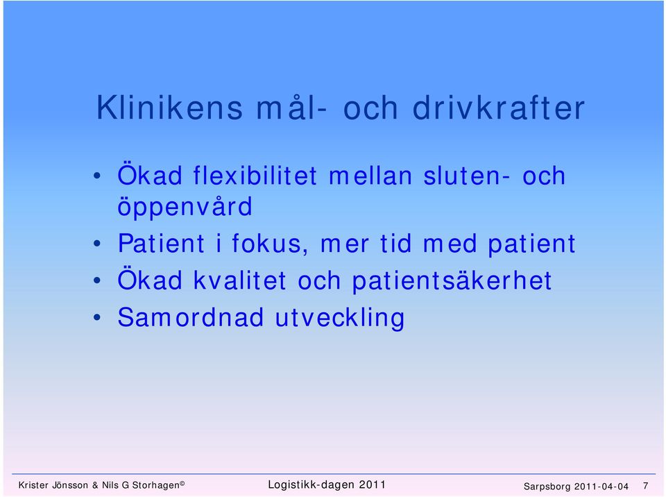 Ökad kvalitet och patientsäkerhet Samordnad utveckling