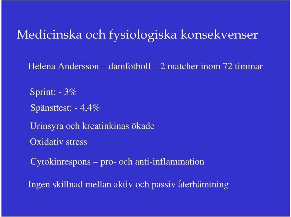 4,4% Urinsyra och kreatinkinas ökade Oxidativ stress