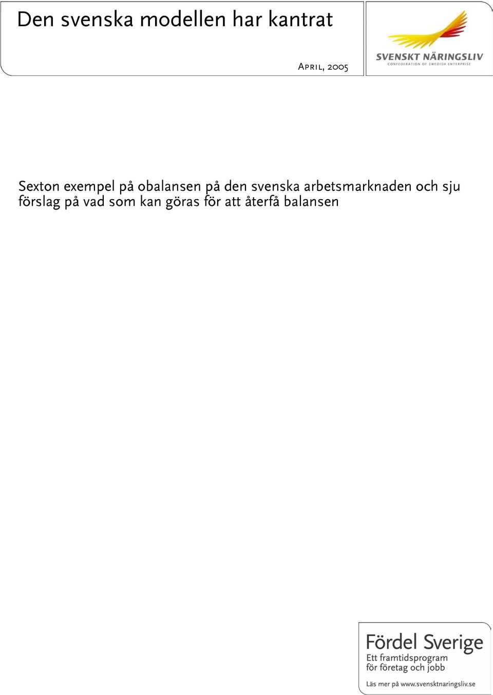 svenska arbetsmarknaden och sju förslag