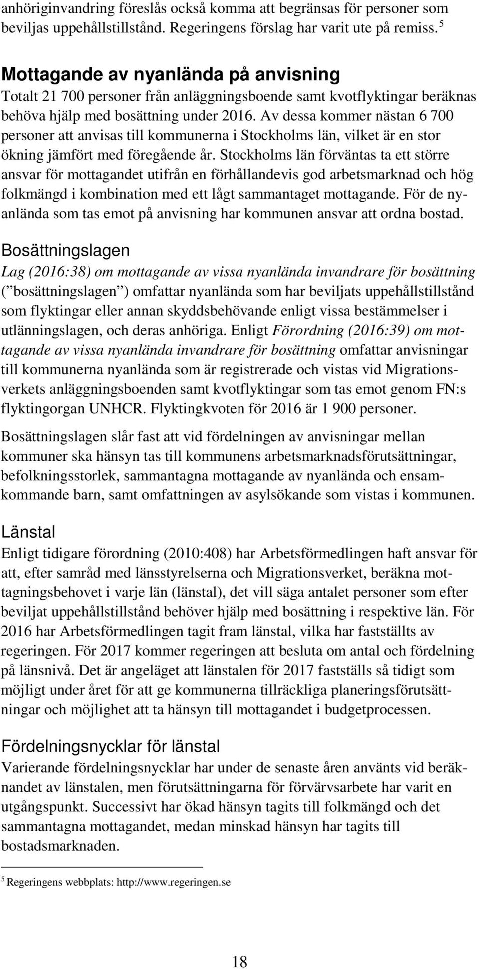 Av dessa kommer nästan 6 700 personer att anvisas till kommunerna i Stockholms län, vilket är en stor ökning jämfört med föregående år.