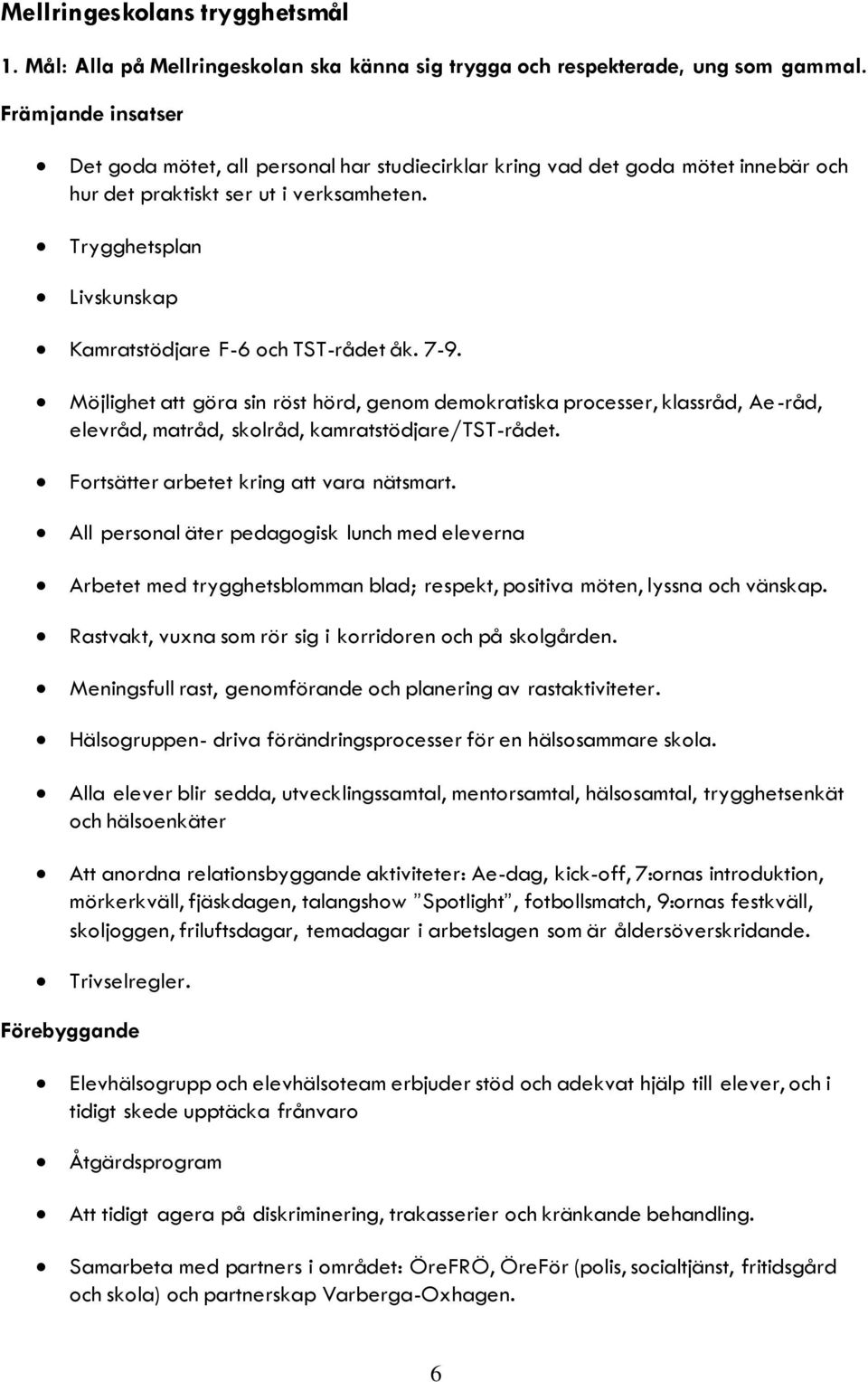 Trygghetsplan Livskunskap Kamratstödjare F-6 och TST-rådet åk. 7-9.