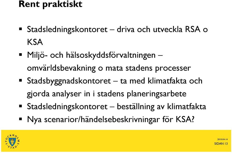 Stadsbyggnadskontoret ta med klimatfakta och gjorda analyser in i stadens