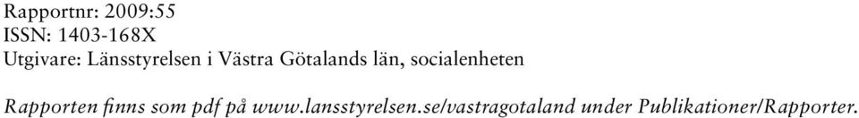 socialenheten Rapporten finns som pdf på www.