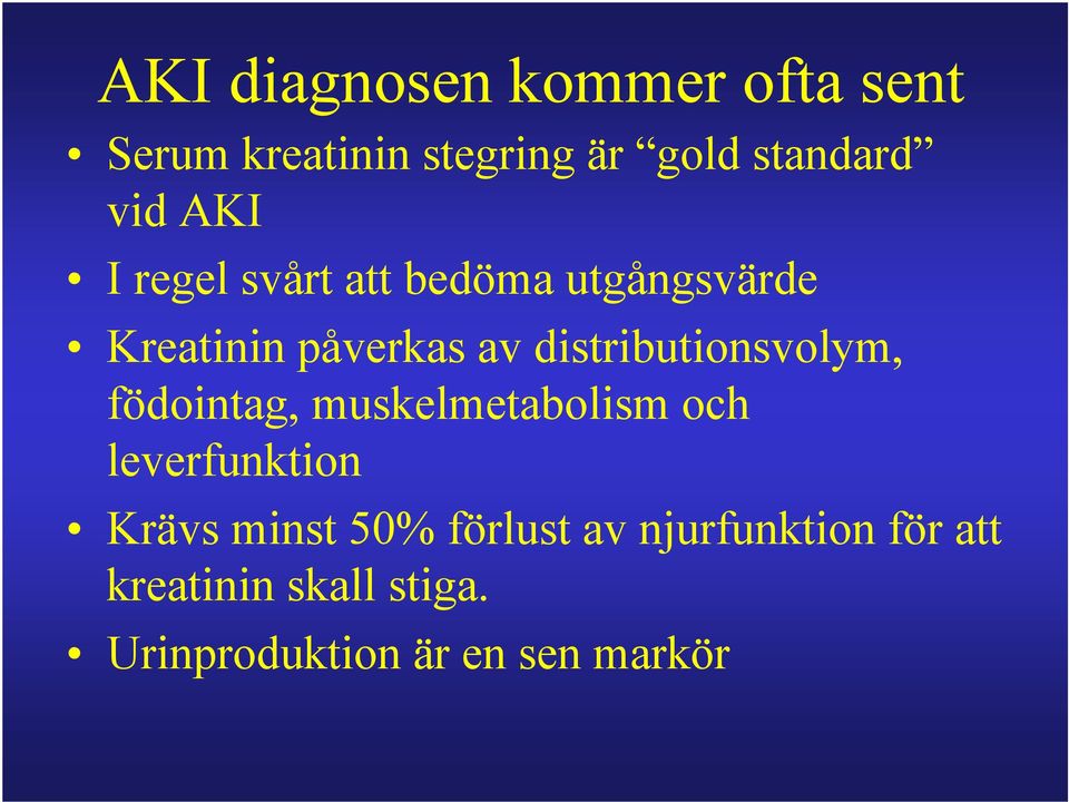 distributionsvolym, födointag, muskelmetabolism och leverfunktion Krävs minst