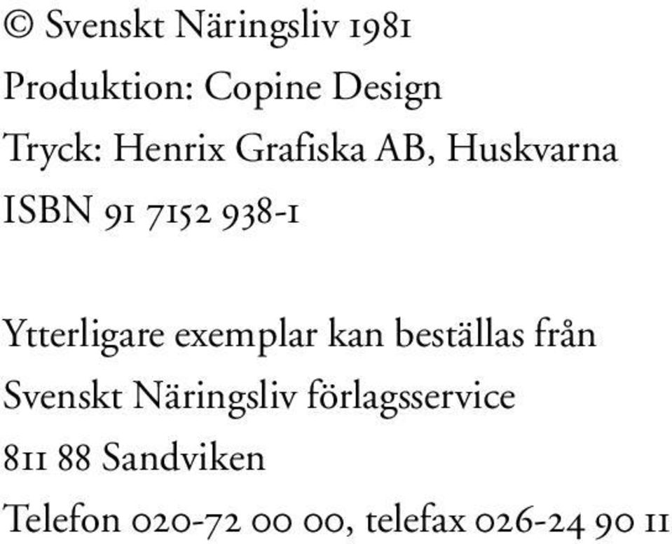 Ytterligare exemplar kan beställas från Svenskt Näringsliv