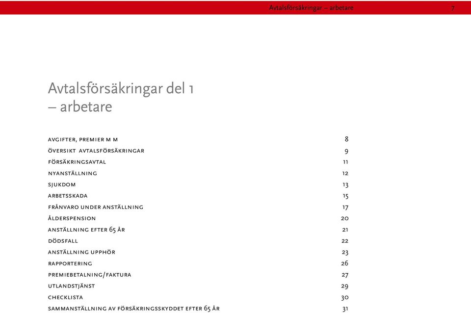 anställning 17 ålderspension 20 anställning efter 65 år 21 dödsfall 22 anställning upphör 23