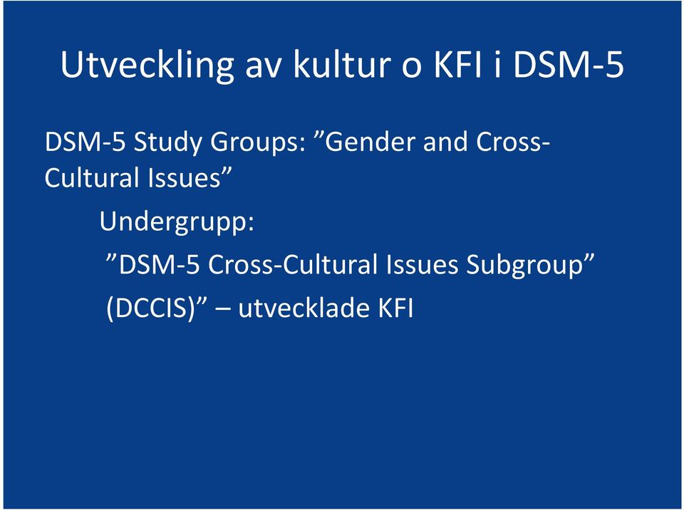 Cultural Issues Undergrupp: DSM-5