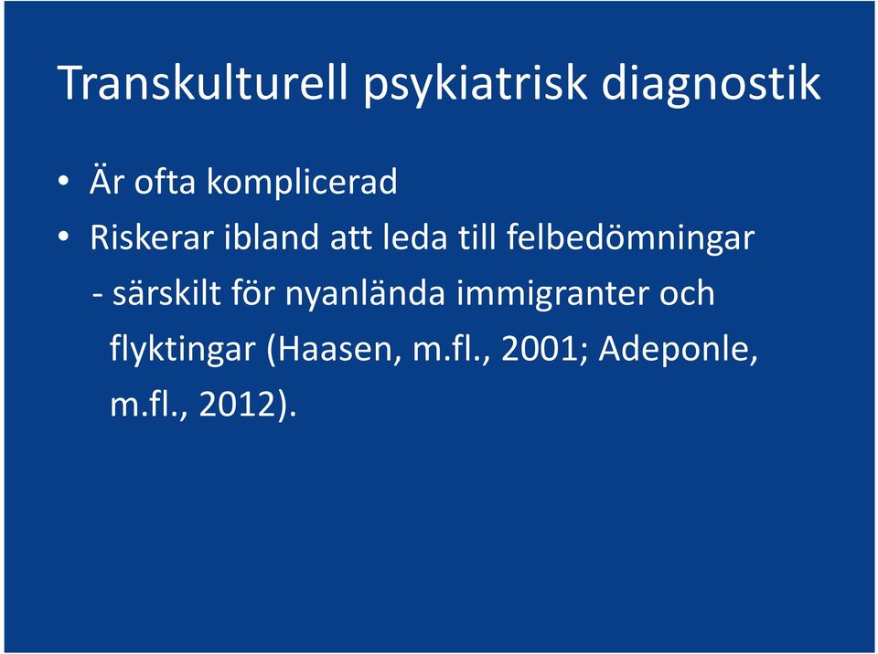 felbedömningar -särskilt för nyanlända