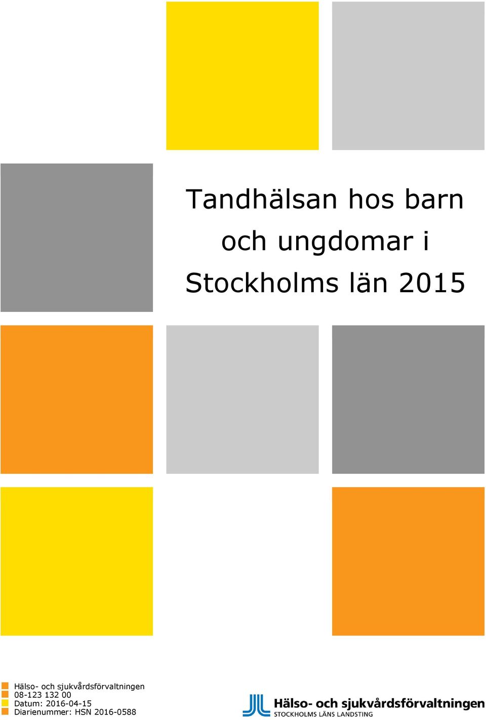 sjukvårdsförvaltningen 08-123 132 00