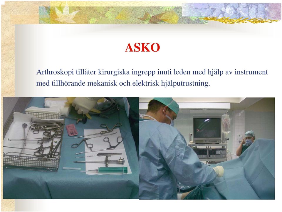 med hjälp av instrument med