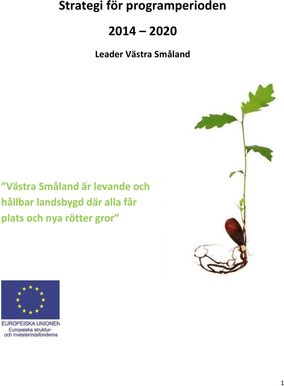 Småland är levande och hållbar