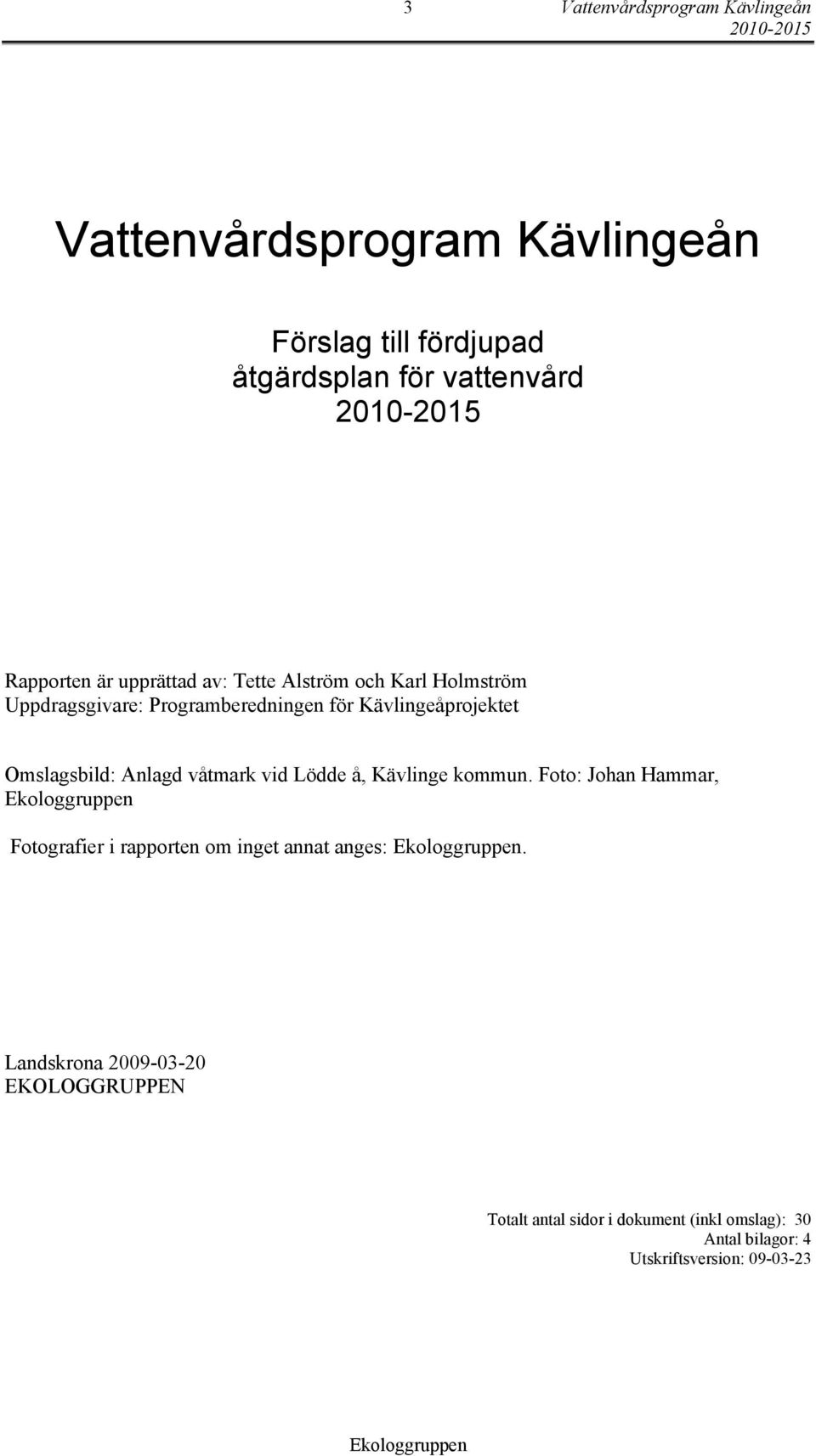 Omslagsbild: Anlagd våtmark vid Lödde å, Kävlinge kommun.
