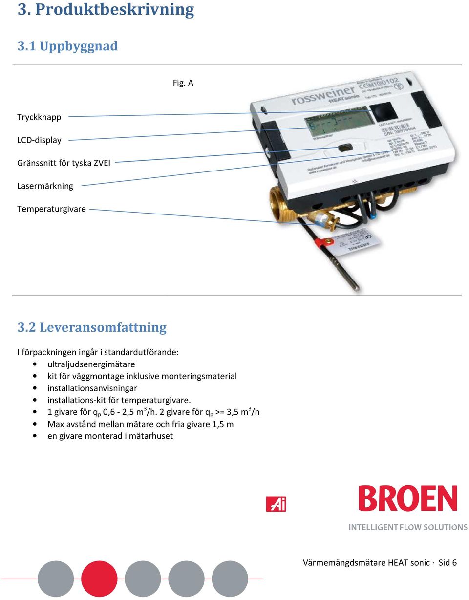 monteringsmaterial installationsanvisningar installations-kit för temperaturgivare. 1 givare för q p 0,6-2,5 m 3 /h.