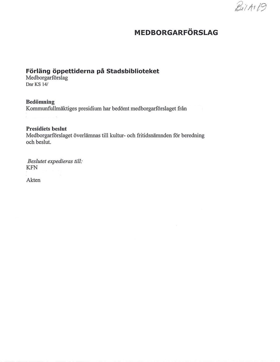 bedömt medborgarförslaget från Presidiets beslut Medborgarförslaget