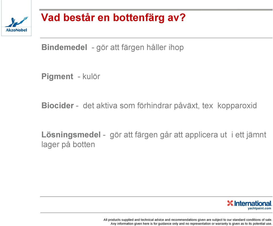 Biocider - det aktiva som förhindrar påväxt, tex