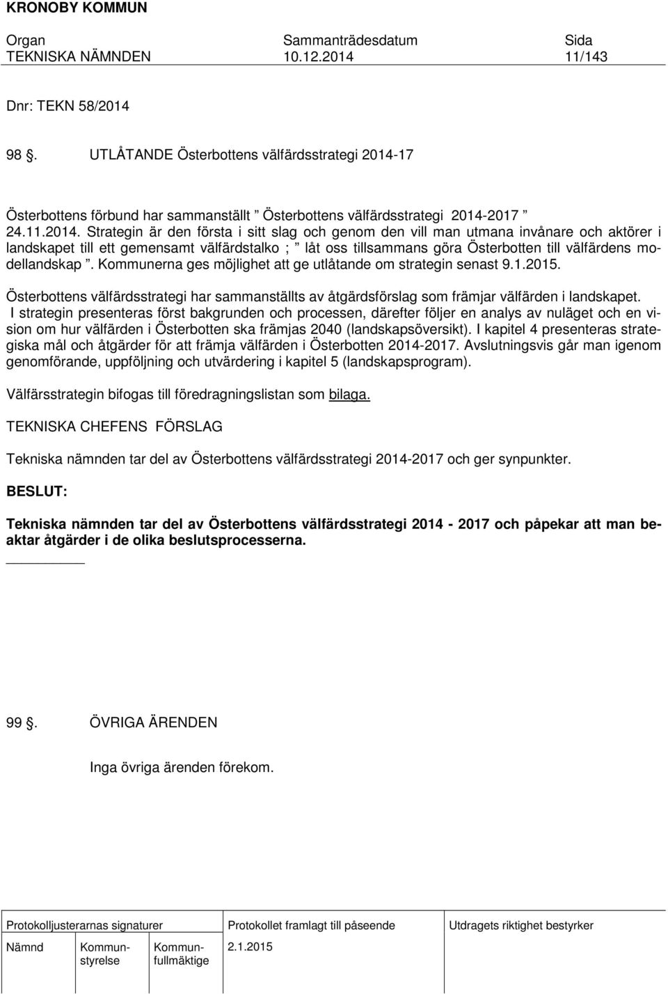 17 Österbottens förbund har sammanställt Österbottens välfärdsstrategi 2014-