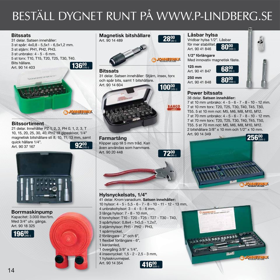Innehåller PZ 1, 2, 3, PH 0, 1, 2, 3, T 10, 15, 20, 25, 30, 40, PH2 till gipsskivor, 1/4 magnetisk bitshållare stl 8, 10, 11, 13 mm, samt quick hållare 1/4. Art.