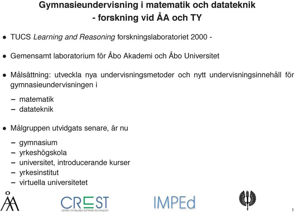 nya undervisningsmetoder och nytt undervisningsinnehåll för gymnasieundervisningen i matematik datateknik