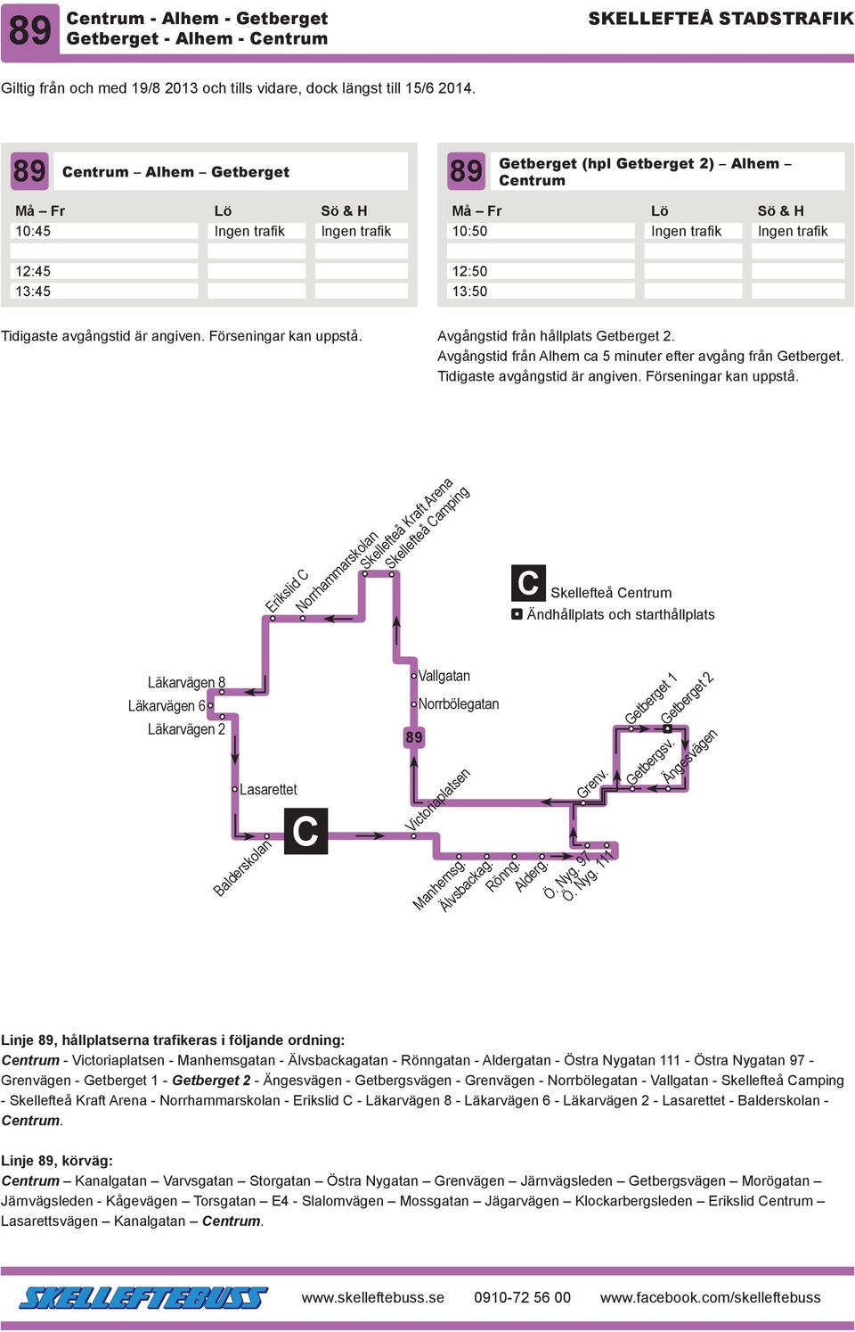 Avgångstid från Alhem ca 5 minuter efter avgång från Getberget.