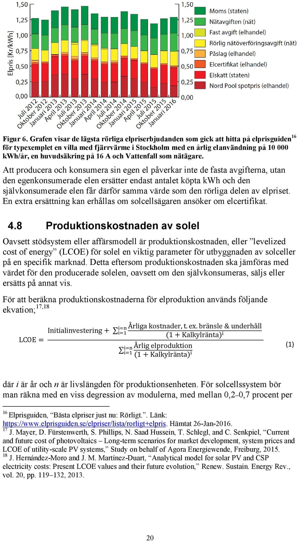 på 16 A och Vattenfall som nätägare.