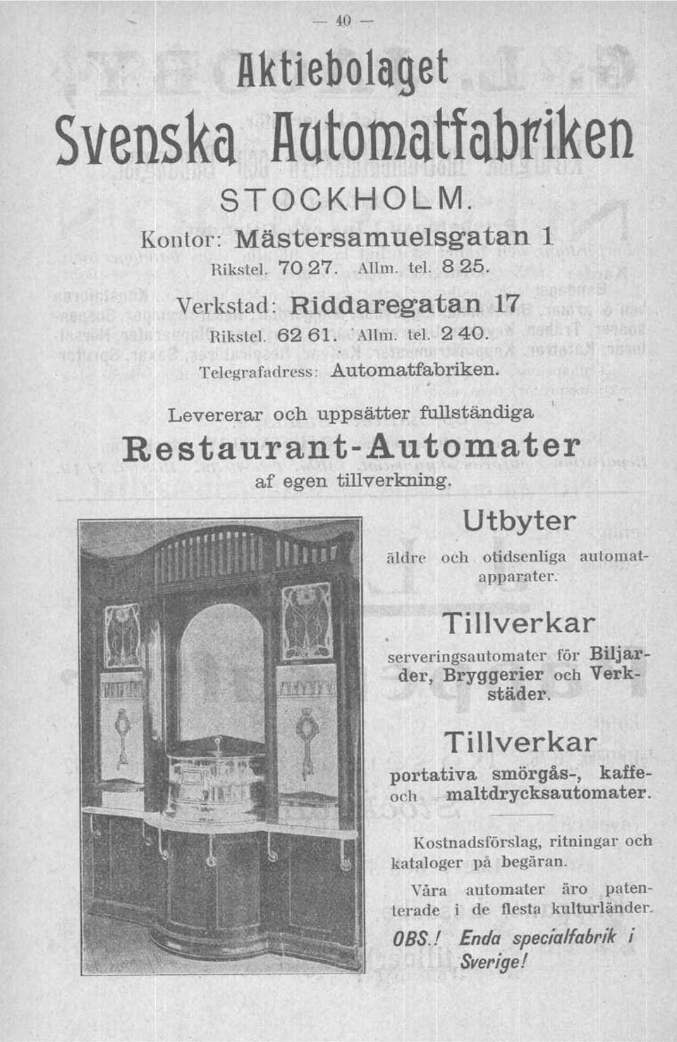 Levererar och uppsätter fullständiga Restaurant-Automater af egen tillverkning, äldre Utbyter och otidsenliga automatapparater.