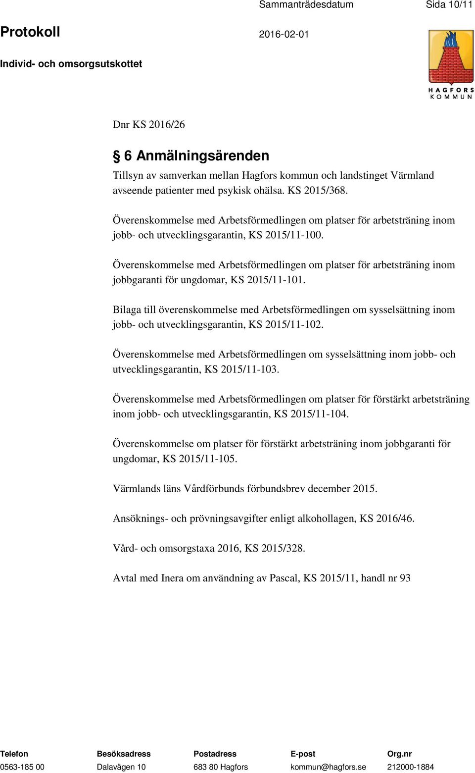 Överenskommelse med Arbetsförmedlingen om platser för arbetsträning inom jobbgaranti för ungdomar, KS 2015/11-101.